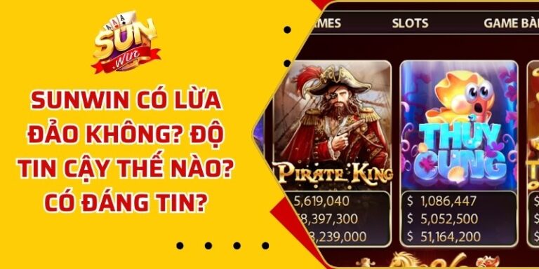 Sunwin Có Lừa Đảo Không