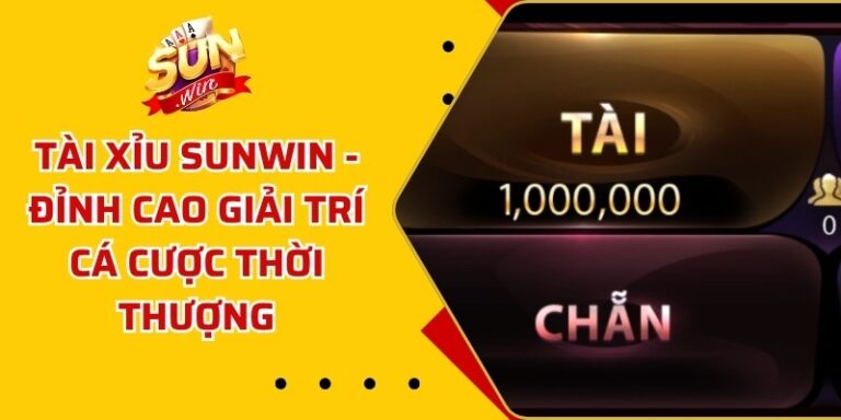 Tài Xỉu Sunwin